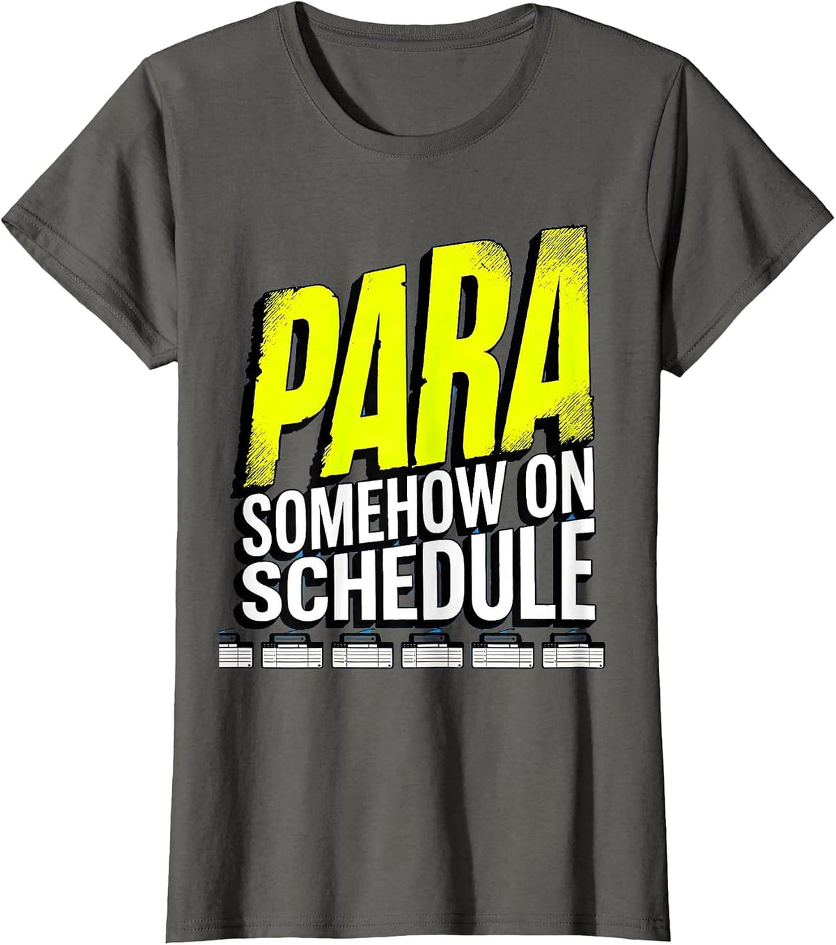 Women's Para, Somehow On Schedule Funny Paraprofessional T-Shirt - Asphalt Grey