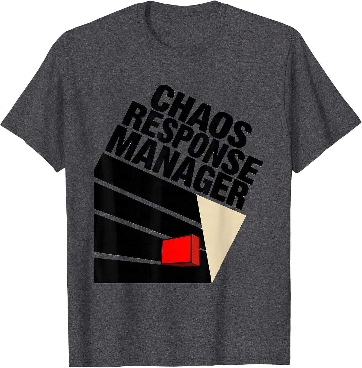 Men's Chaos Response Manager Funny Chaos Coordinator Novelty Humor T-Shirt - Dark Heather Grey