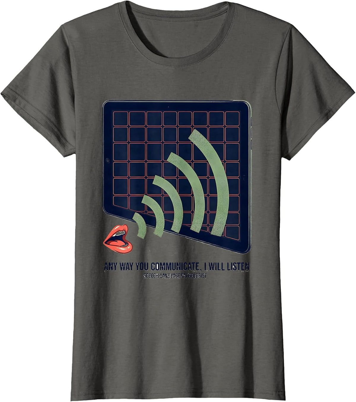 Women's Any Way You Communicate I Will Listen Speech-Language T-Shirt - Asphalt Grey