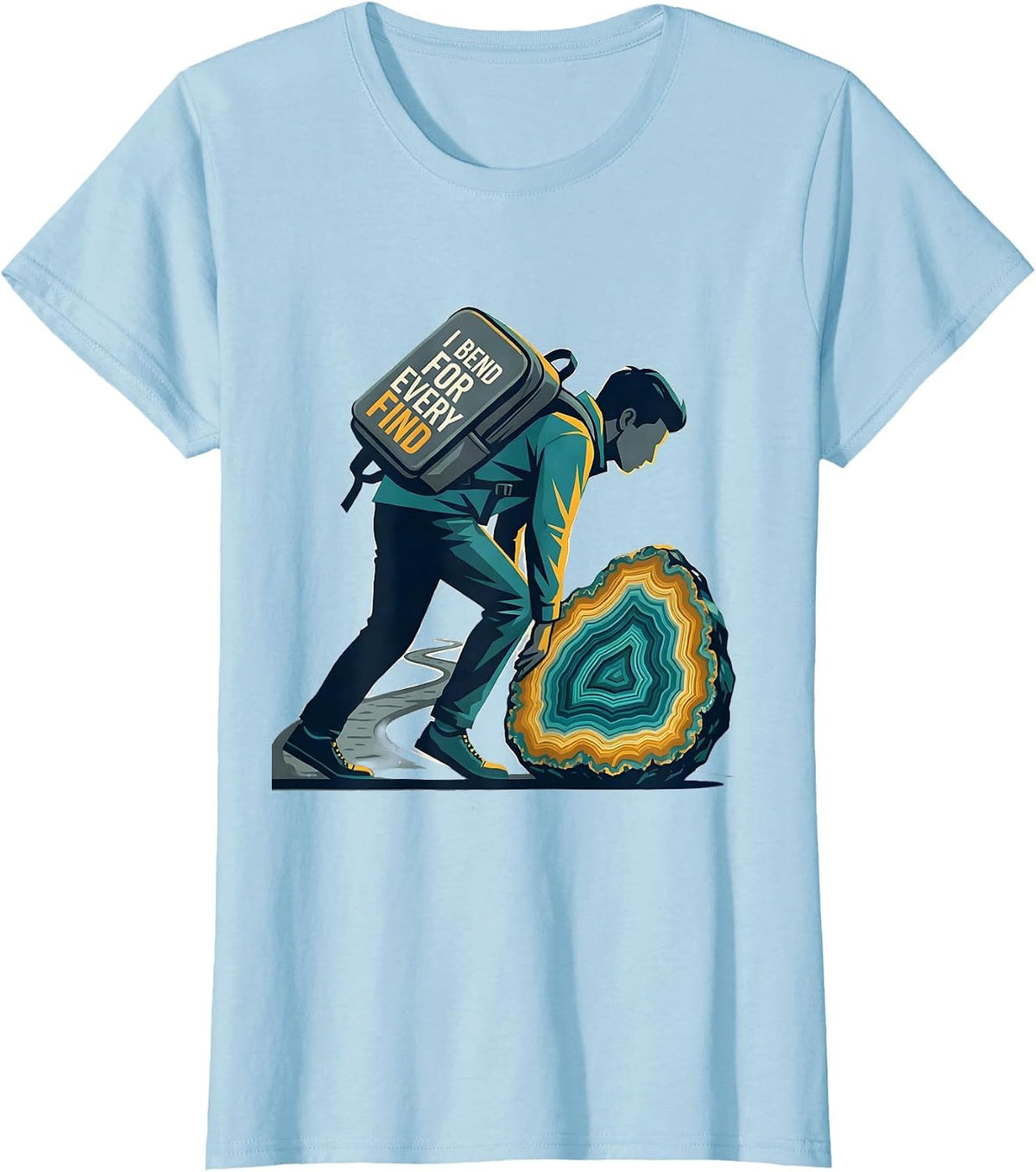I Bend For Every Find Funny Rock Collector Geode Hunter T-Shirt - Baby Blue