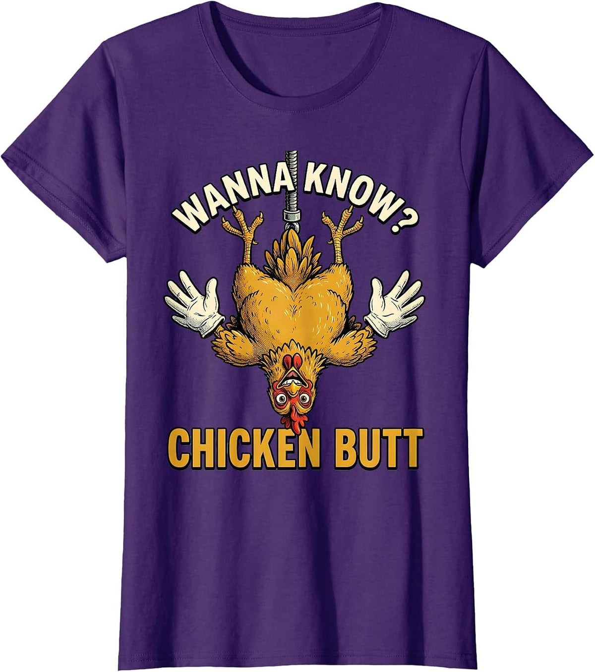 Women's Wanna Know? Chicken Butt Funny Chicken Lover Farm Humor T-Shirt - Purple