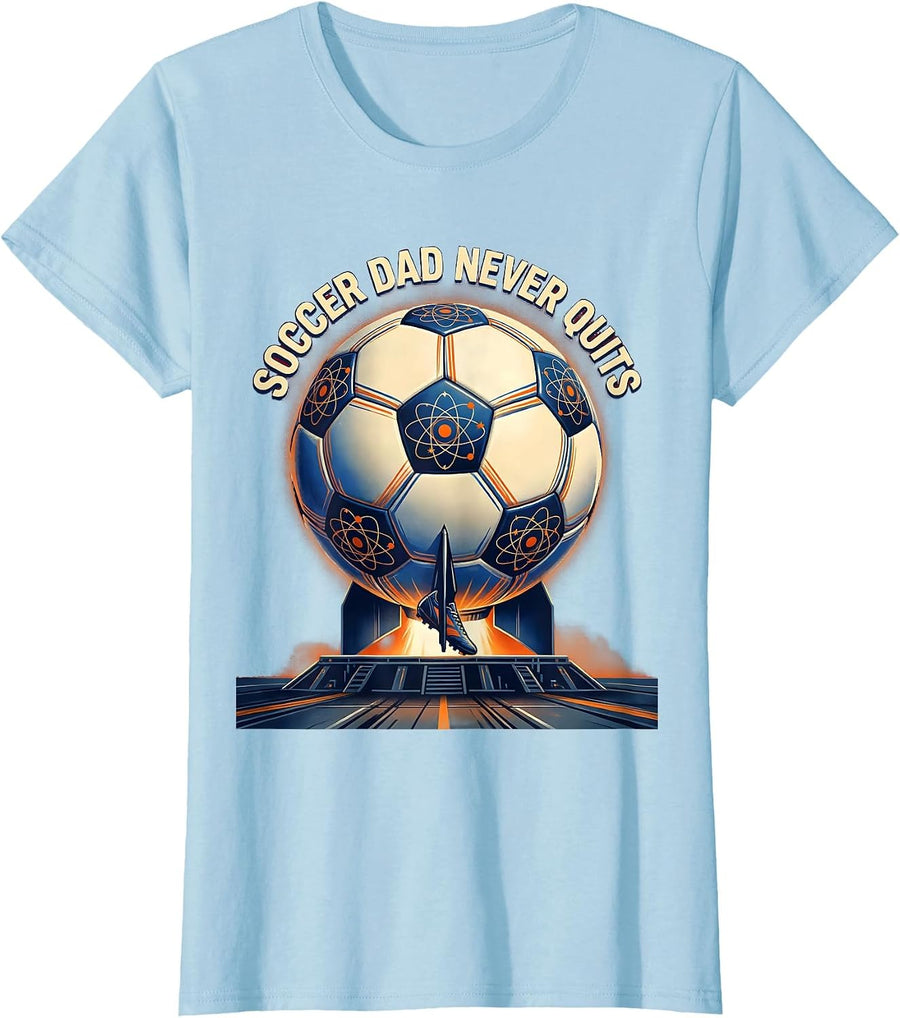 Women's Soccer Dad Never Quits Proud Parent Design T-Shirt - Baby Blue