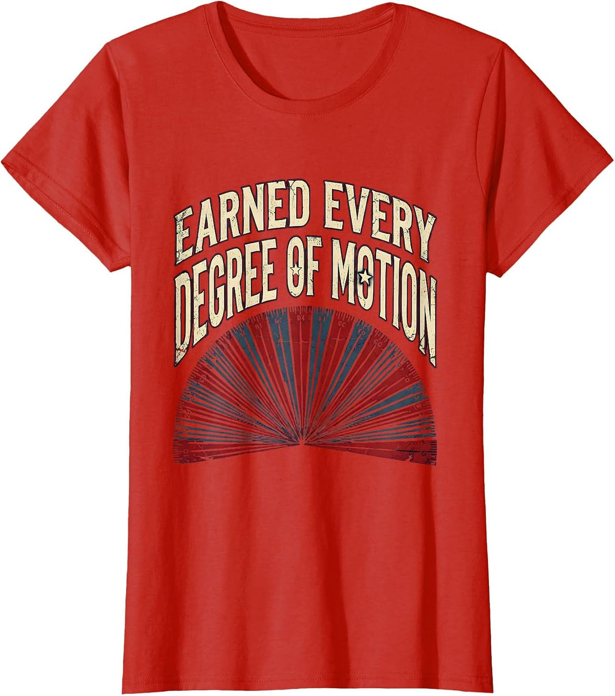 Earned Every Degree of Motion Physical Therapy T-Shirt - Red