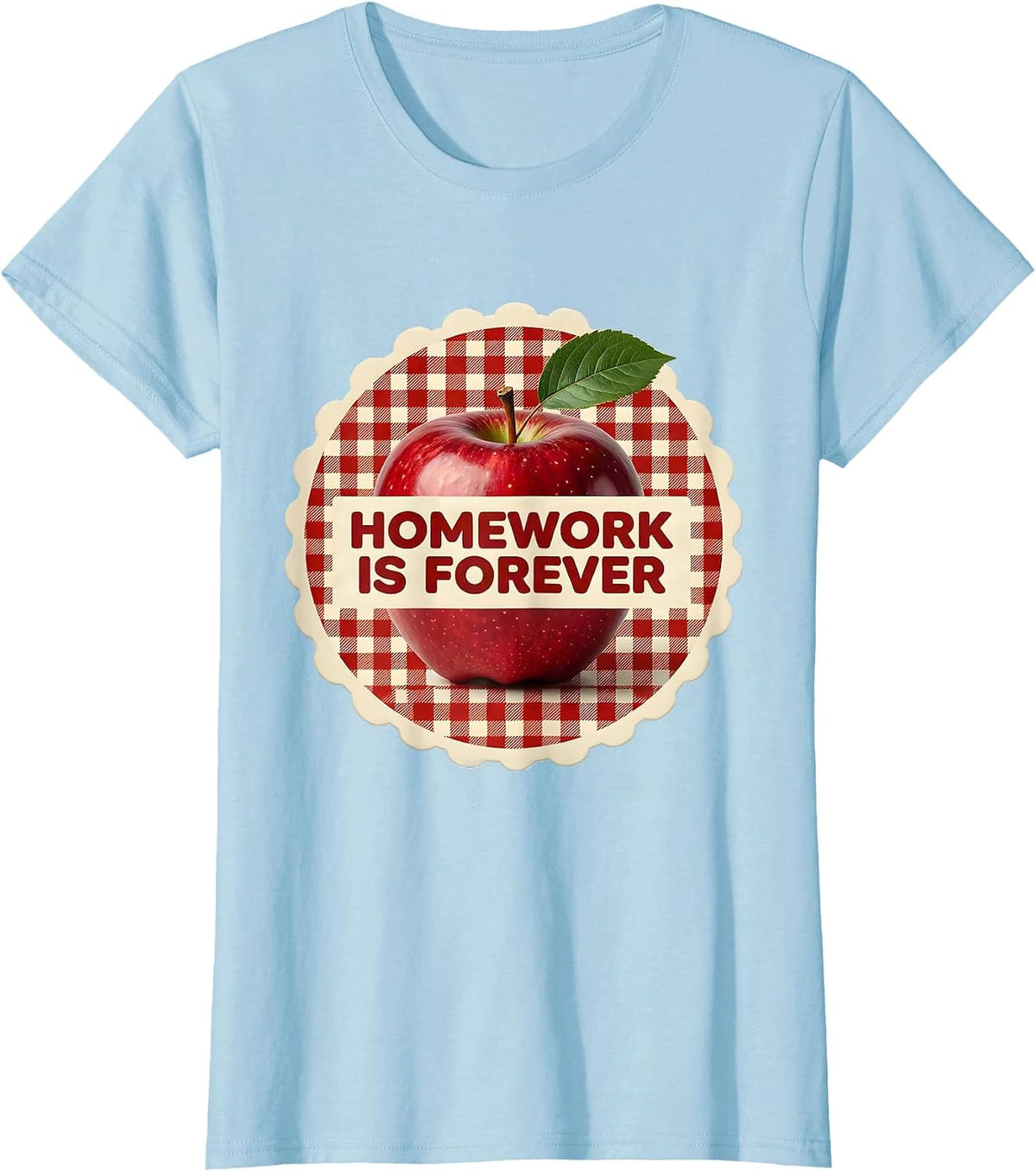 Homework Is Forever Teacher Design T-Shirt - Baby Blue