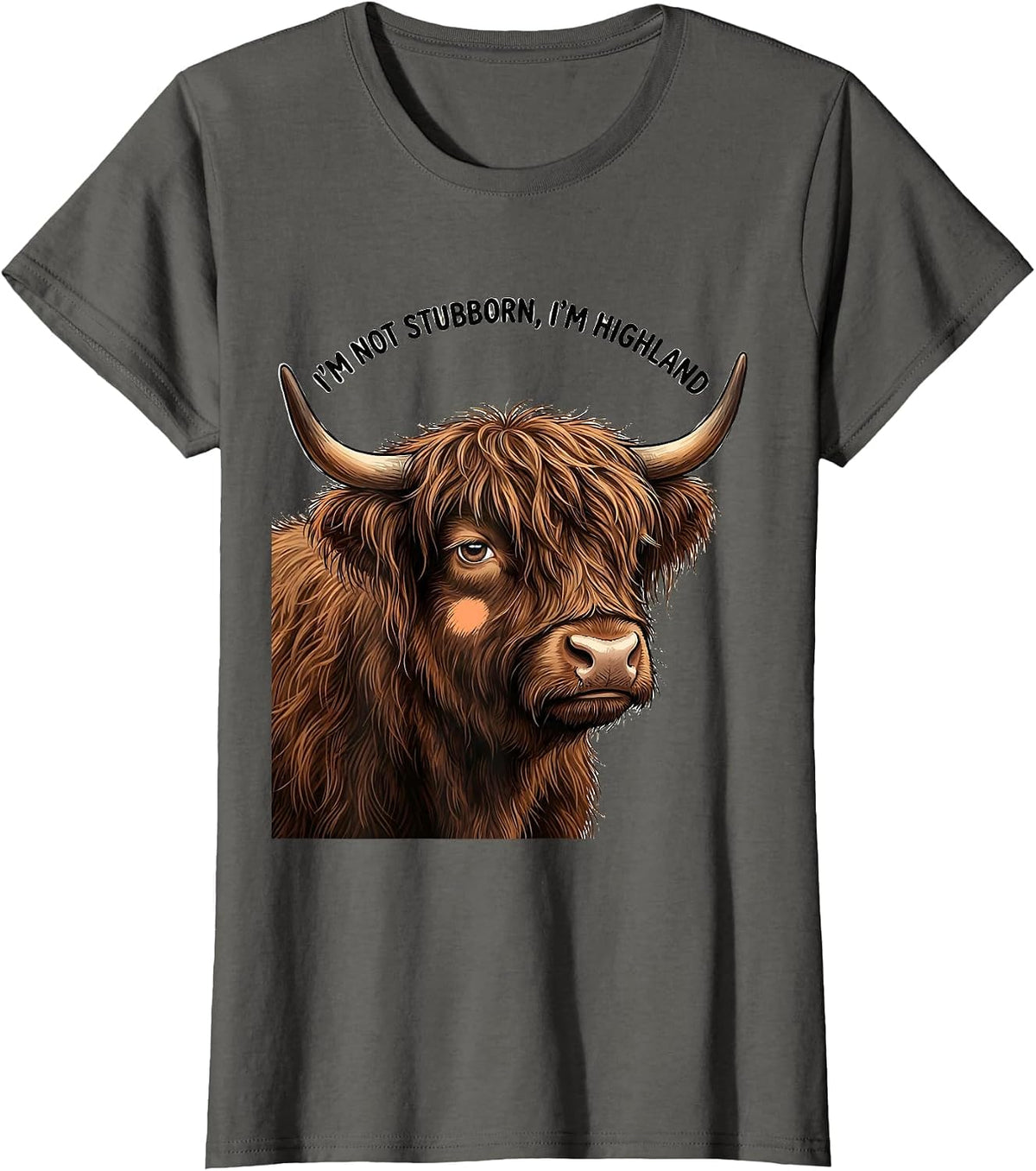 Women's I'm Not Stubborn I'm Highland Cute Kawaii Highland Cow Humor T-Shirt - Asphalt Grey