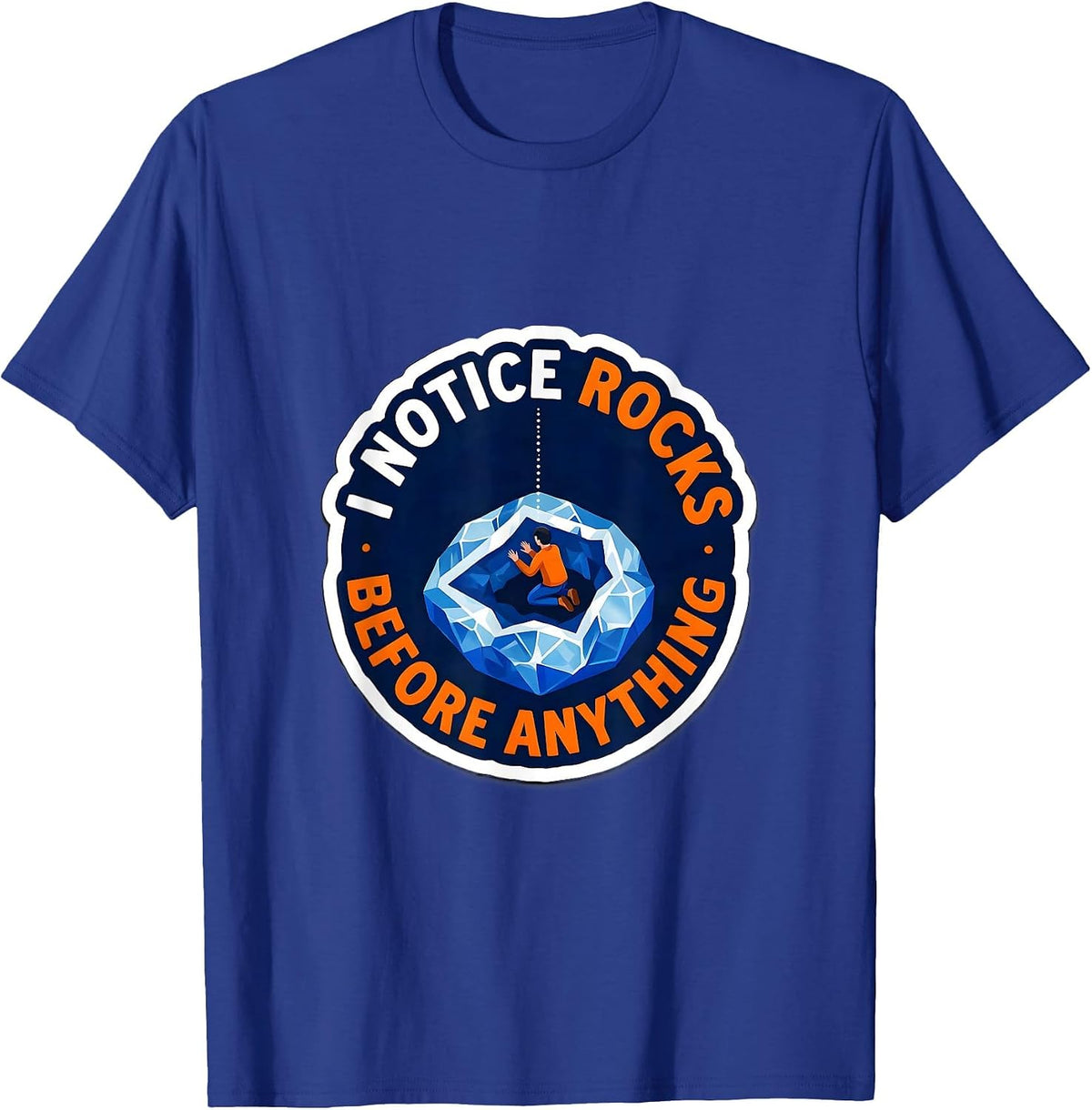 Men's I Notice Rocks Before Anything Funny Rock Collector Geode T-Shirt - Royal Blue