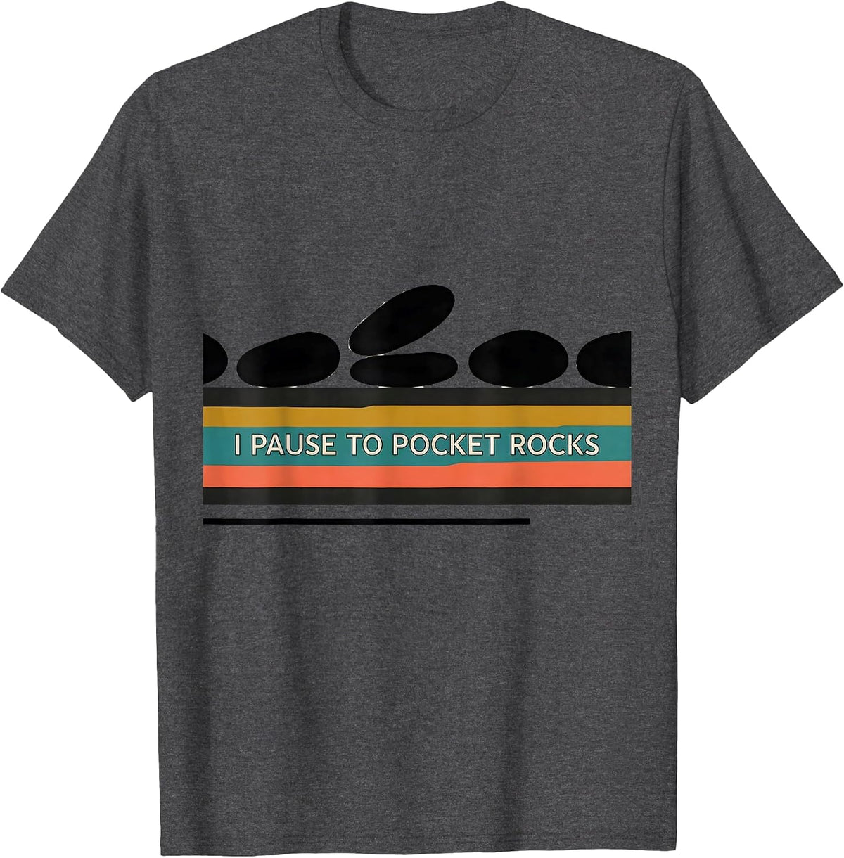 Men's I Pause To Pocket Rocks Funny Geology Rock Collector T-Shirt - Dark Heather Grey