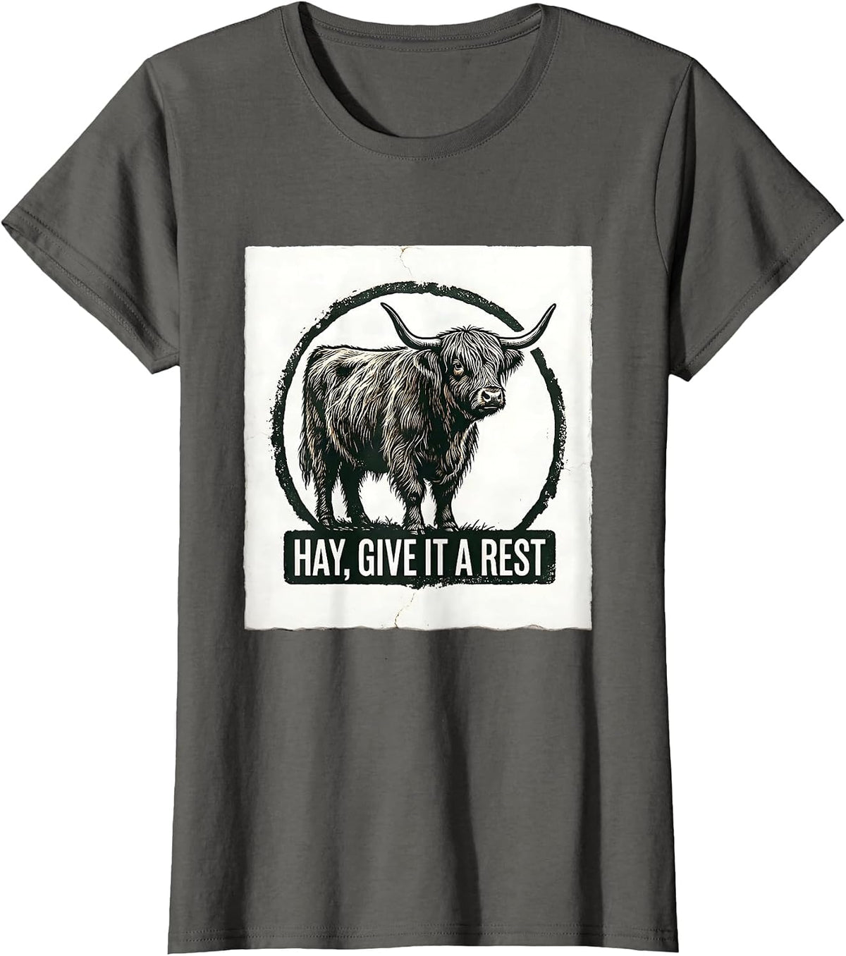 Women's Hay Give It A Rest Funny Highland Cow Farm Humor T-Shirt - Asphalt Grey