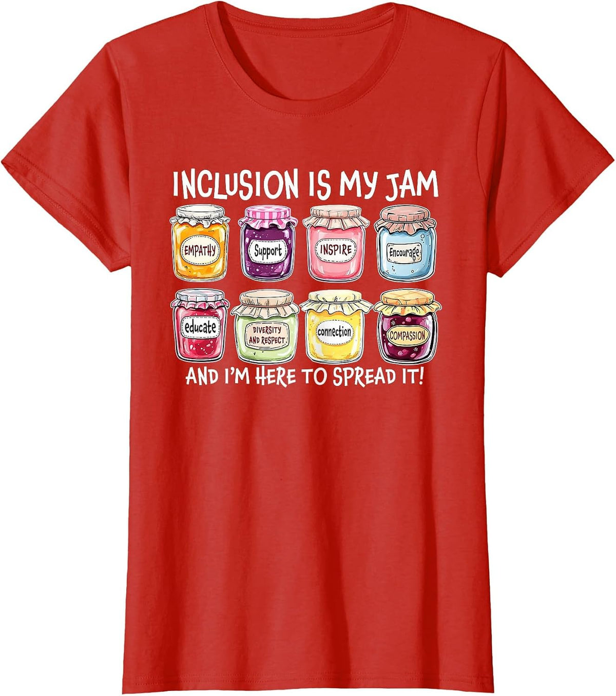Inclusion is My Jam, and I'm Here to Spread It T-Shirt - Red
