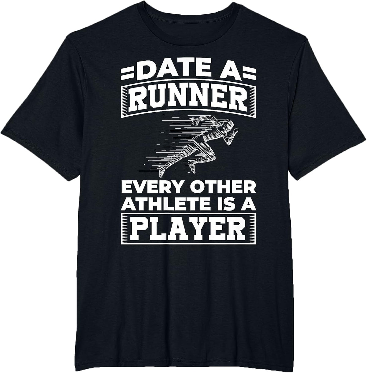 Date a Runner Every Other Athlete is a Player T-Shirt - Black