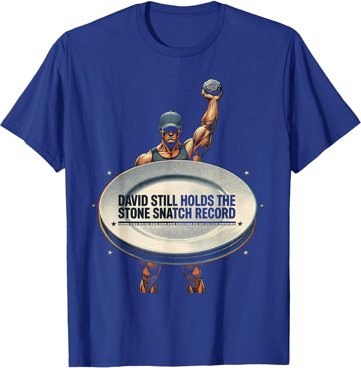 Men's David Still Holds The Stone Snatch Record Funny T-Shirt - Royal Blue