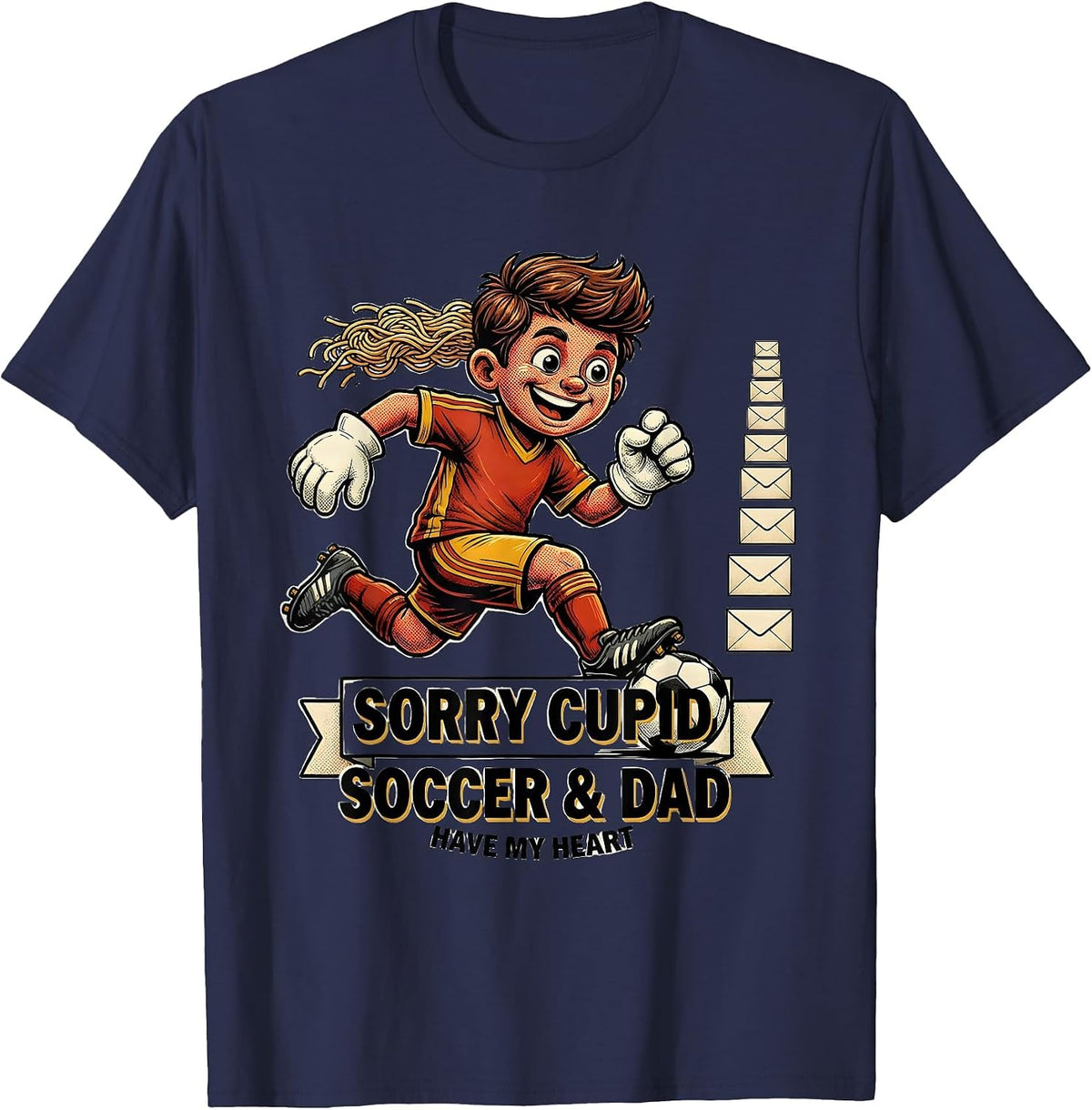 Sorry Cupid, Soccer And Dad Have My Heart Funny T-Shirt - Navy Blue