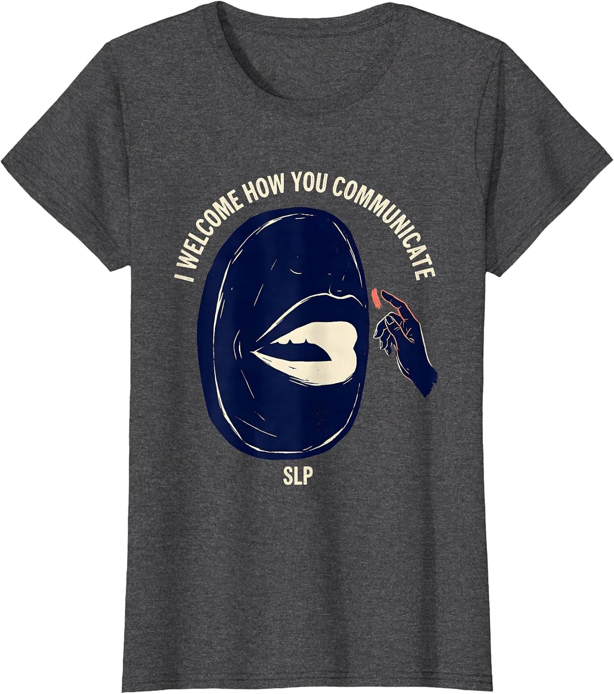 Women's I Welcome How You Communicate SLP Speech Language T-Shirt - Dark Heather Grey