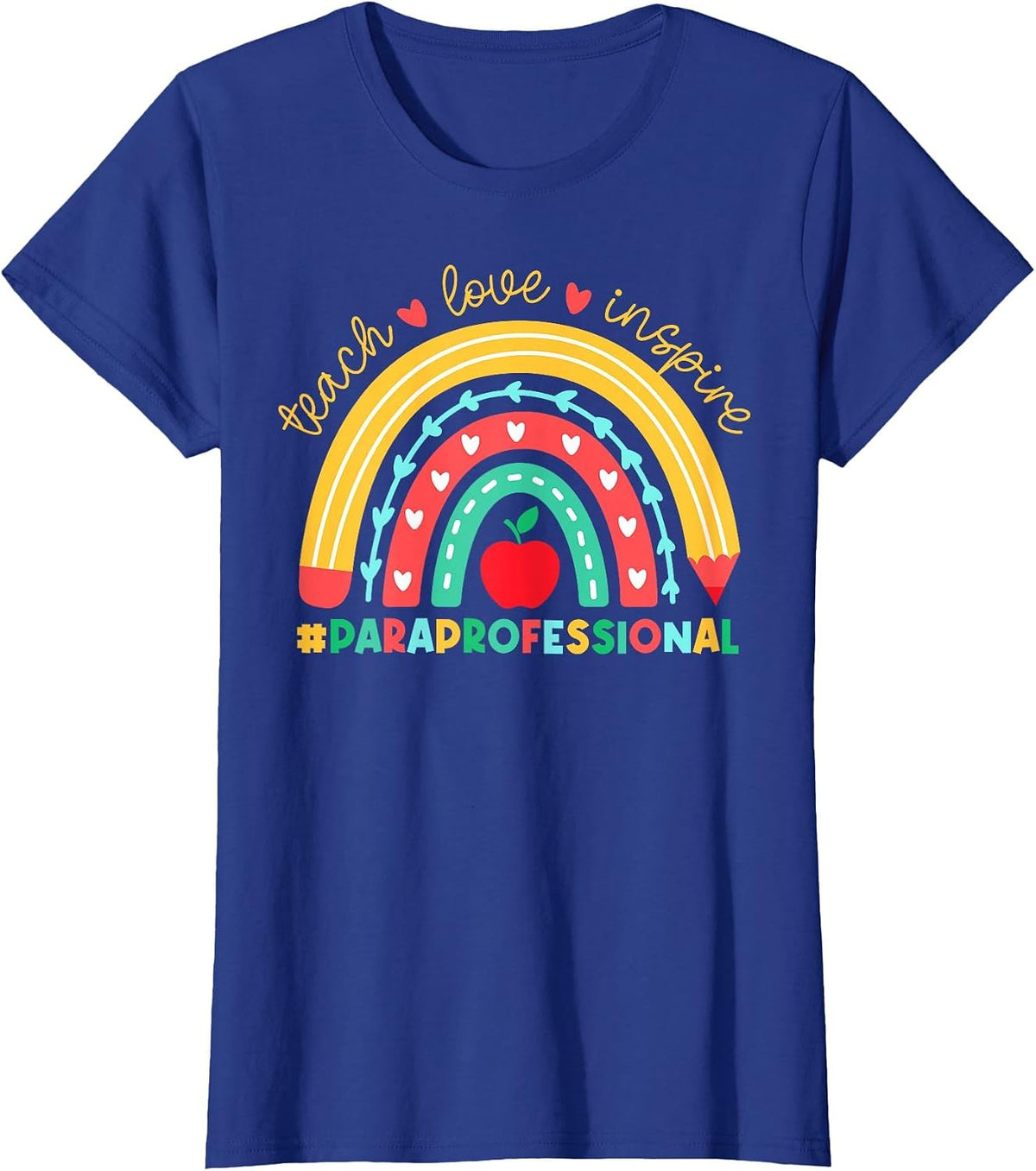 Teach Inspire Love Paraprofessional para Teacher Parapro T-Shirt - Royal Blue