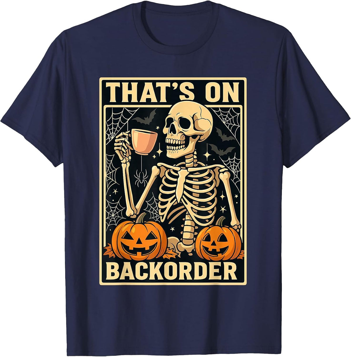Pharmacy Tech Halloween, that’s On BackOrder Skeleton Coffee T-Shirt - Navy Blue