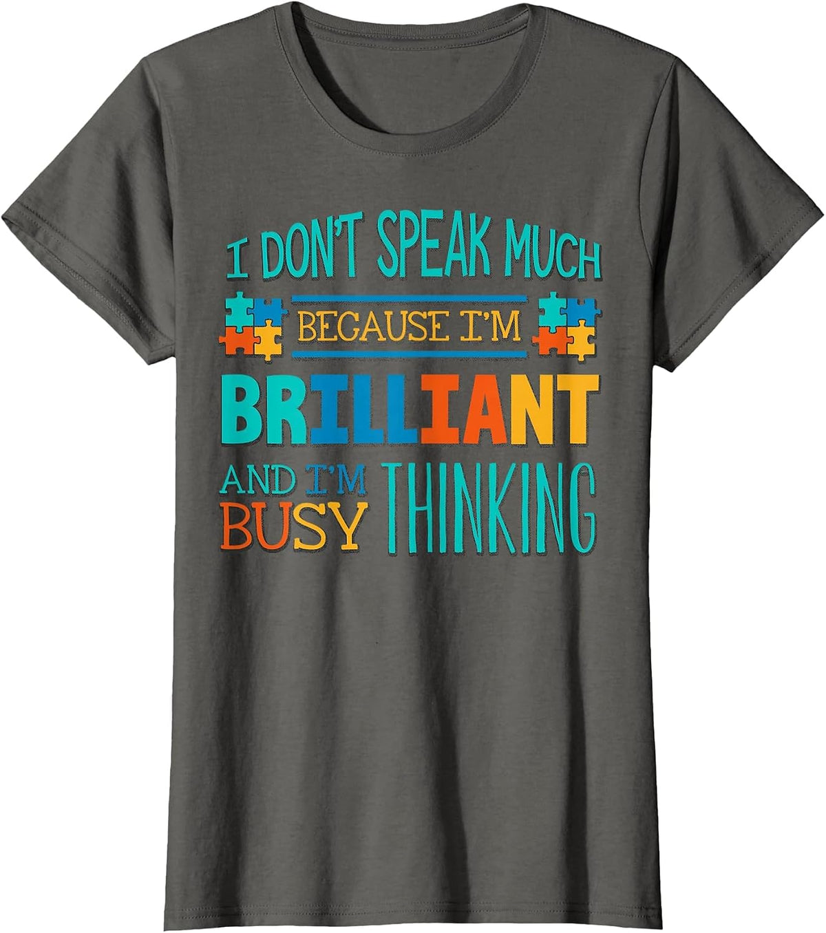 Brilliant Autism - Autistic - I Dont Speak Much T-Shirt - Asphalt Grey