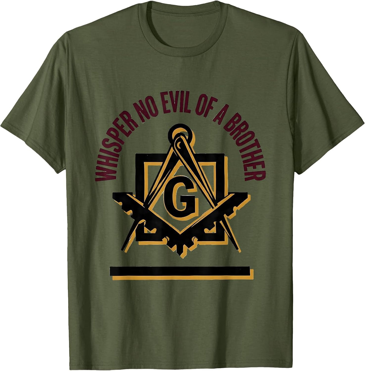 Men's Whisper No Evil Of A Brother Freemason Square And Compass T-Shirt - Olive Green