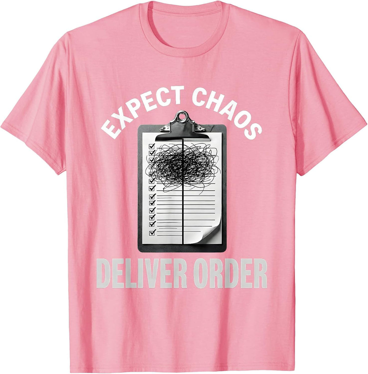Men's Chaos Coordinator Expect Chaos Deliver Order Design T-Shirt - Pink