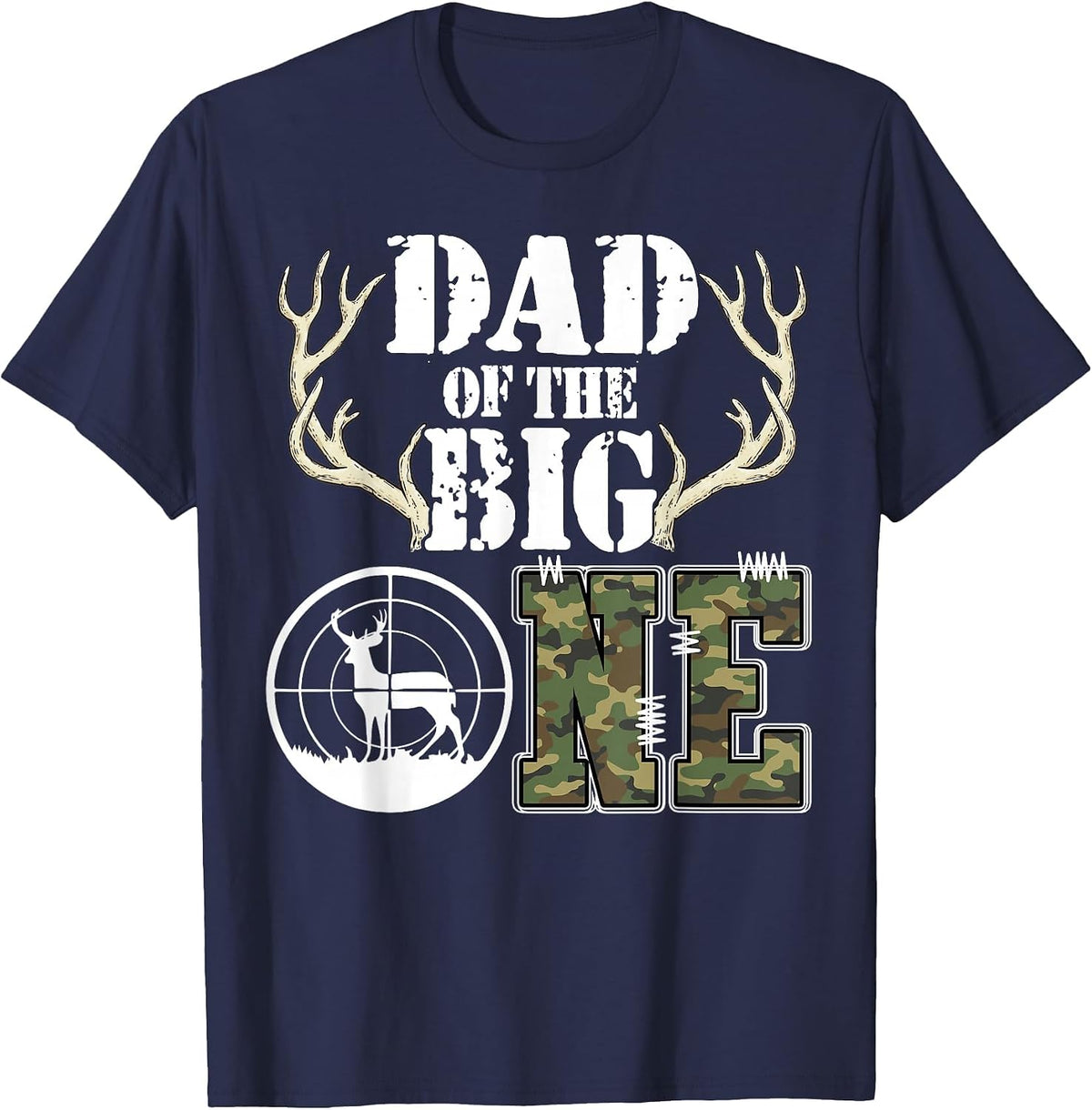 Dad of The Big One 1st Birthday Boy Deer Hunter Camouflage T-Shirt - Navy Blue