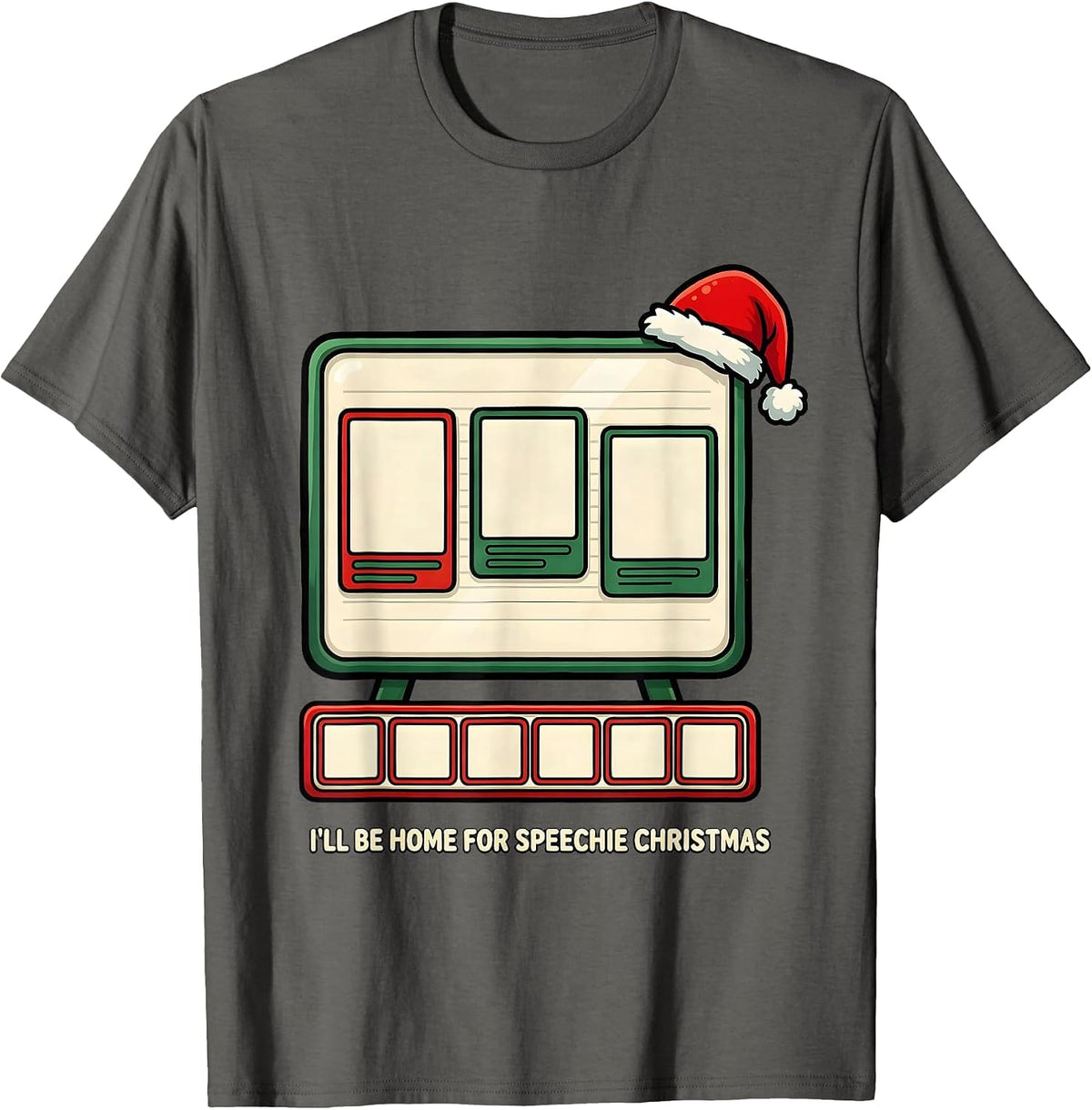 I'll Be Home for Speechie Christmas Funny SLP Therapist T-Shirt - Asphalt Grey