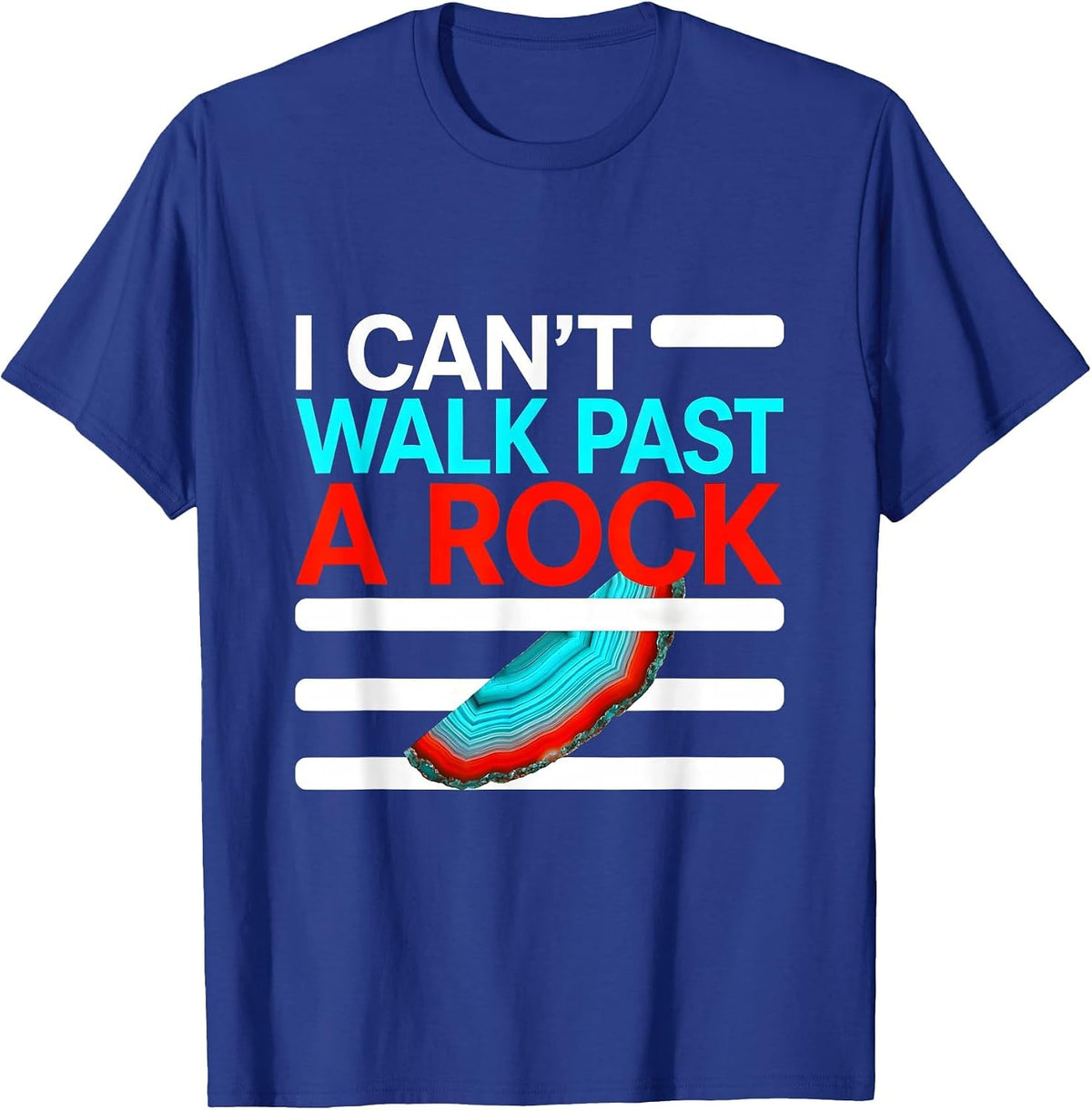 I Can't Walk Past A Rock Funny Rock Collector Geology Humor T-Shirt - Royal Blue