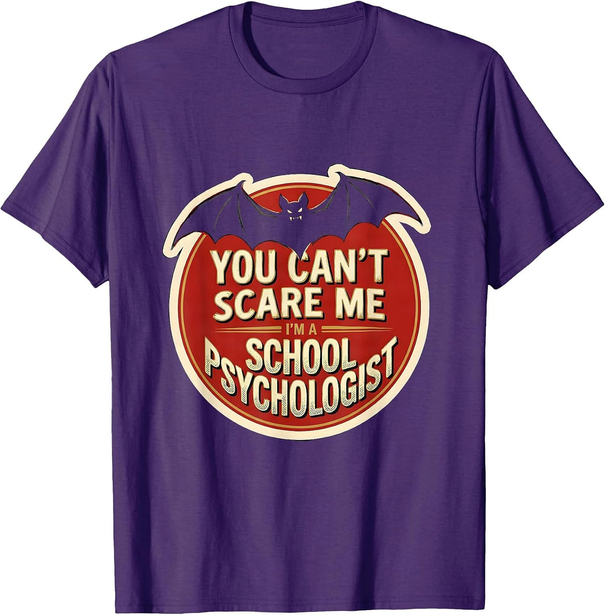 You Can't Scare Me I'm A School Psychologist Funny T-Shirt - Purple