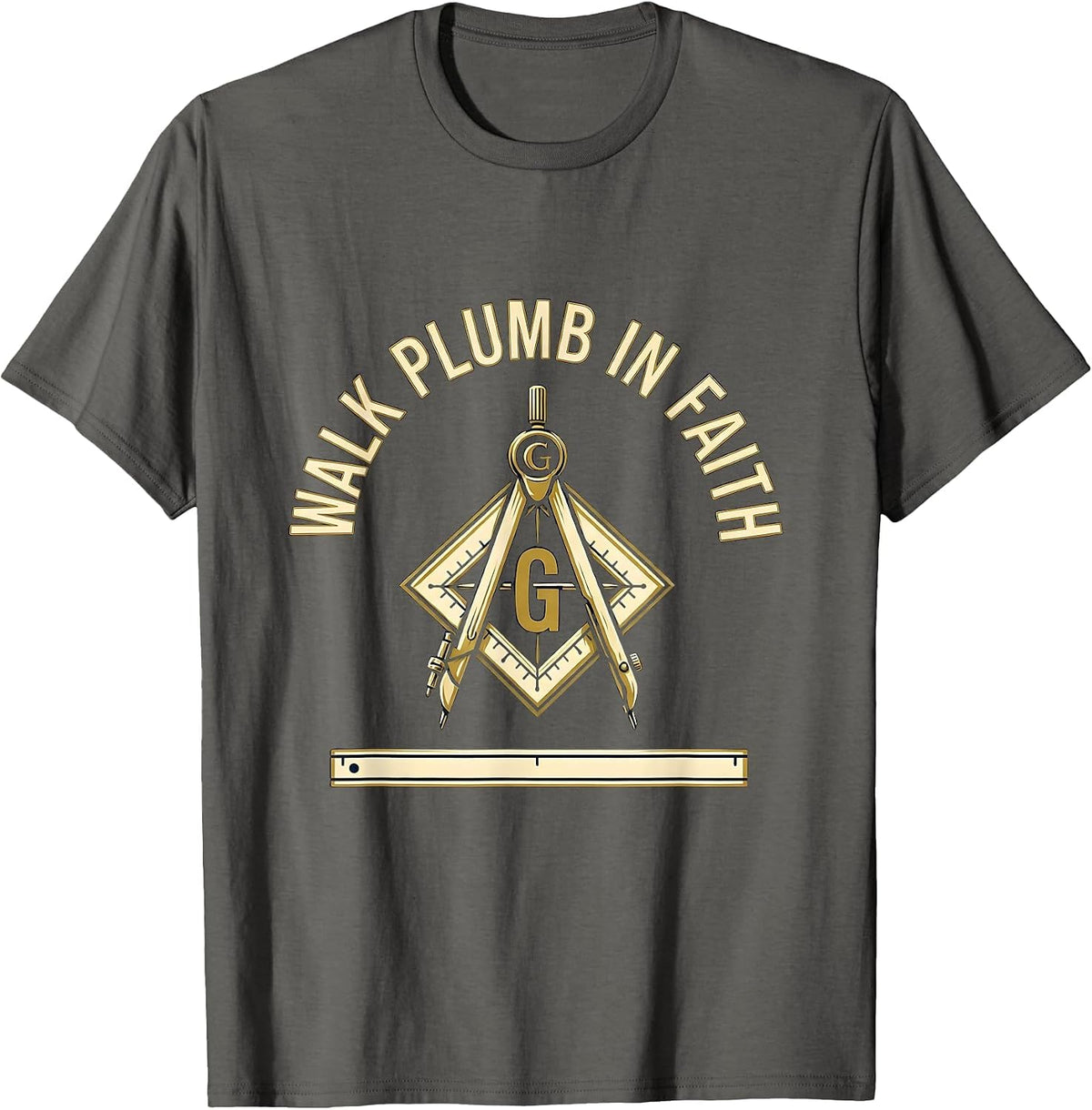 Walk Plumb In Faith Freemason Square And Compass Masonic T-Shirt - Asphalt Grey