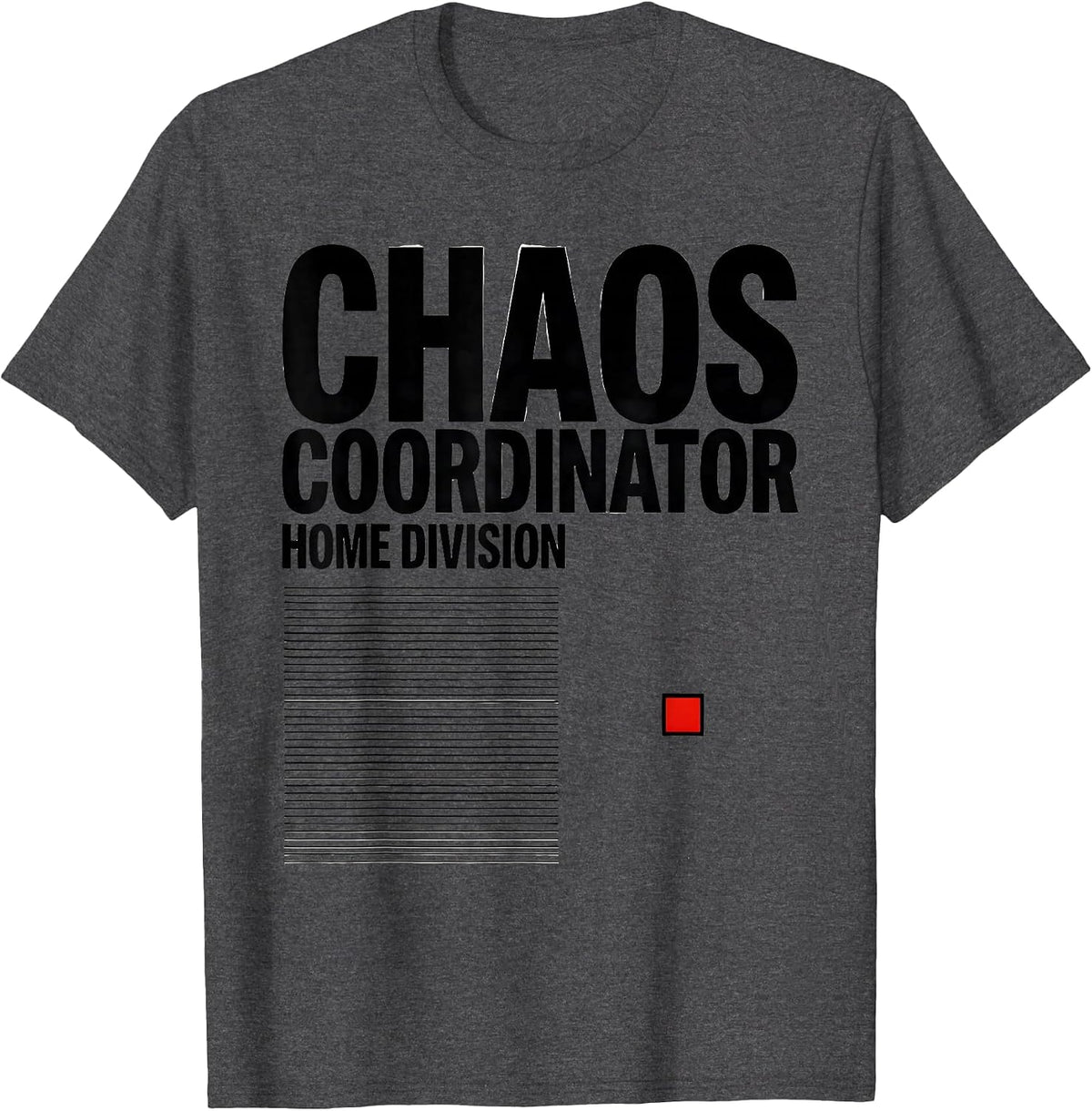 Chaos Coordinator Home Division Funny Mom Gift T-Shirt - Dark Heather Grey