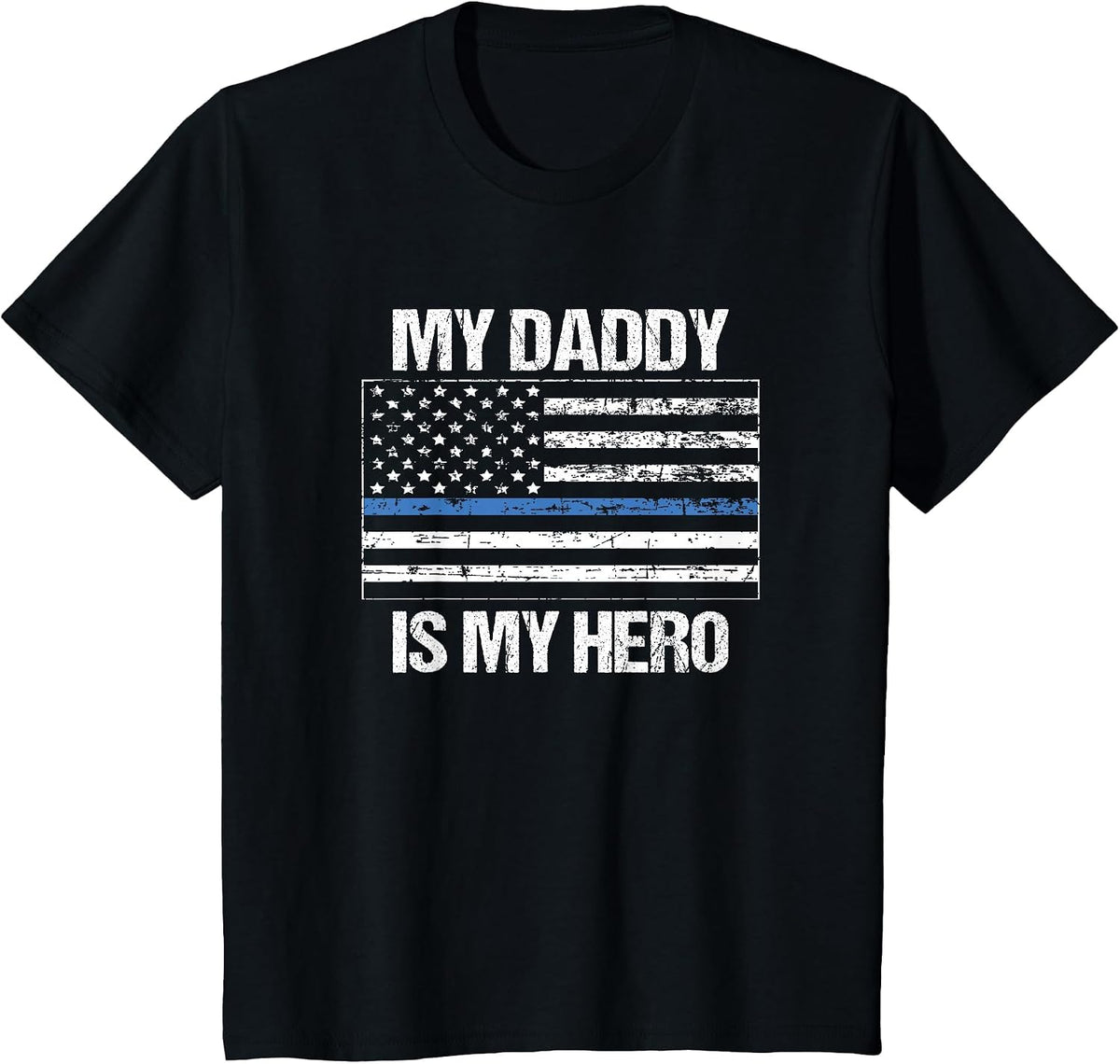 My Daddy Hero Thin Blue Line Flag - Police Son or Daughter T-Shirt - Black