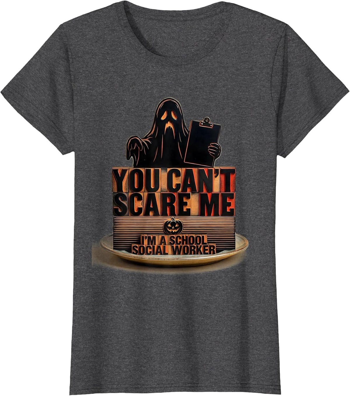 Women's You Can't Scare Me, I'm A School Social Worker Halloween T-Shirt - Dark Heather Grey