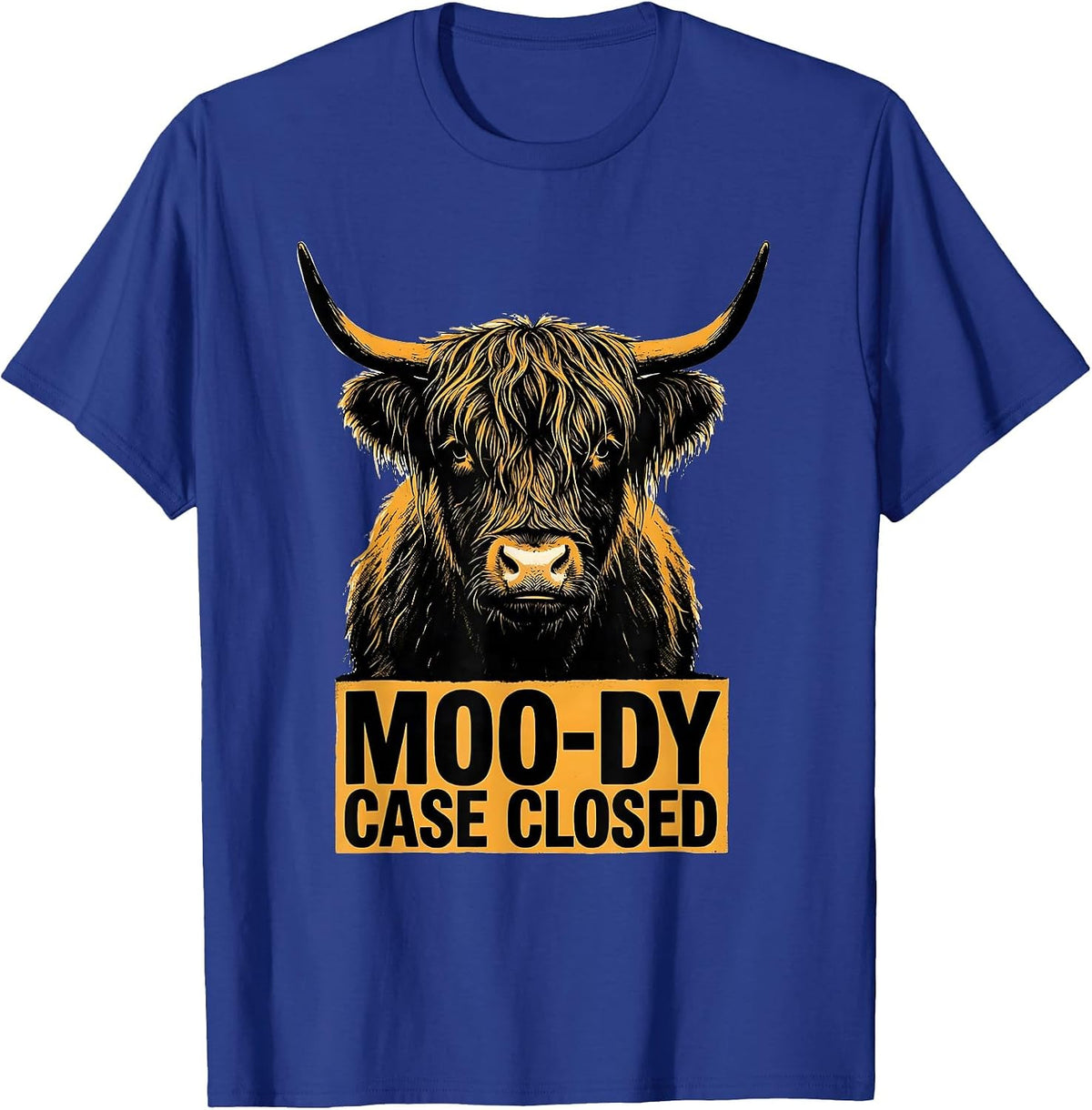 Moo-Dy, Case Closed Funny Highland Cow Farm Animal Humor T-Shirt - Royal Blue
