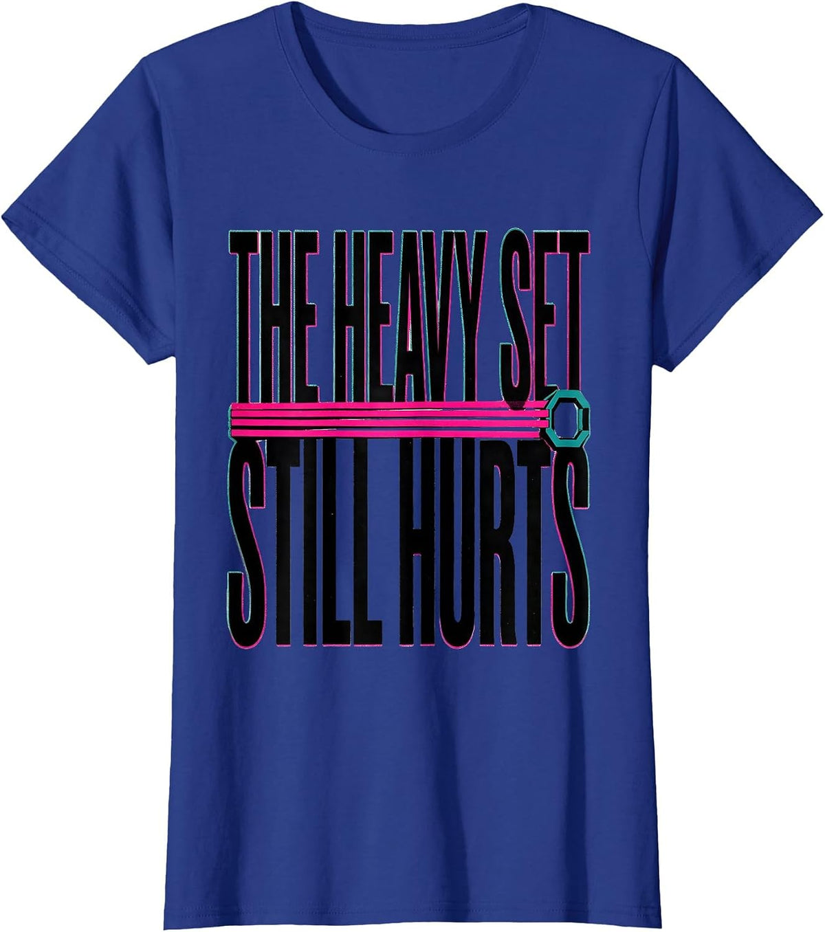 Women's The Heavy Set Still Hurts Funny Gym Workout Weightlifting T-Shirt - Royal Blue