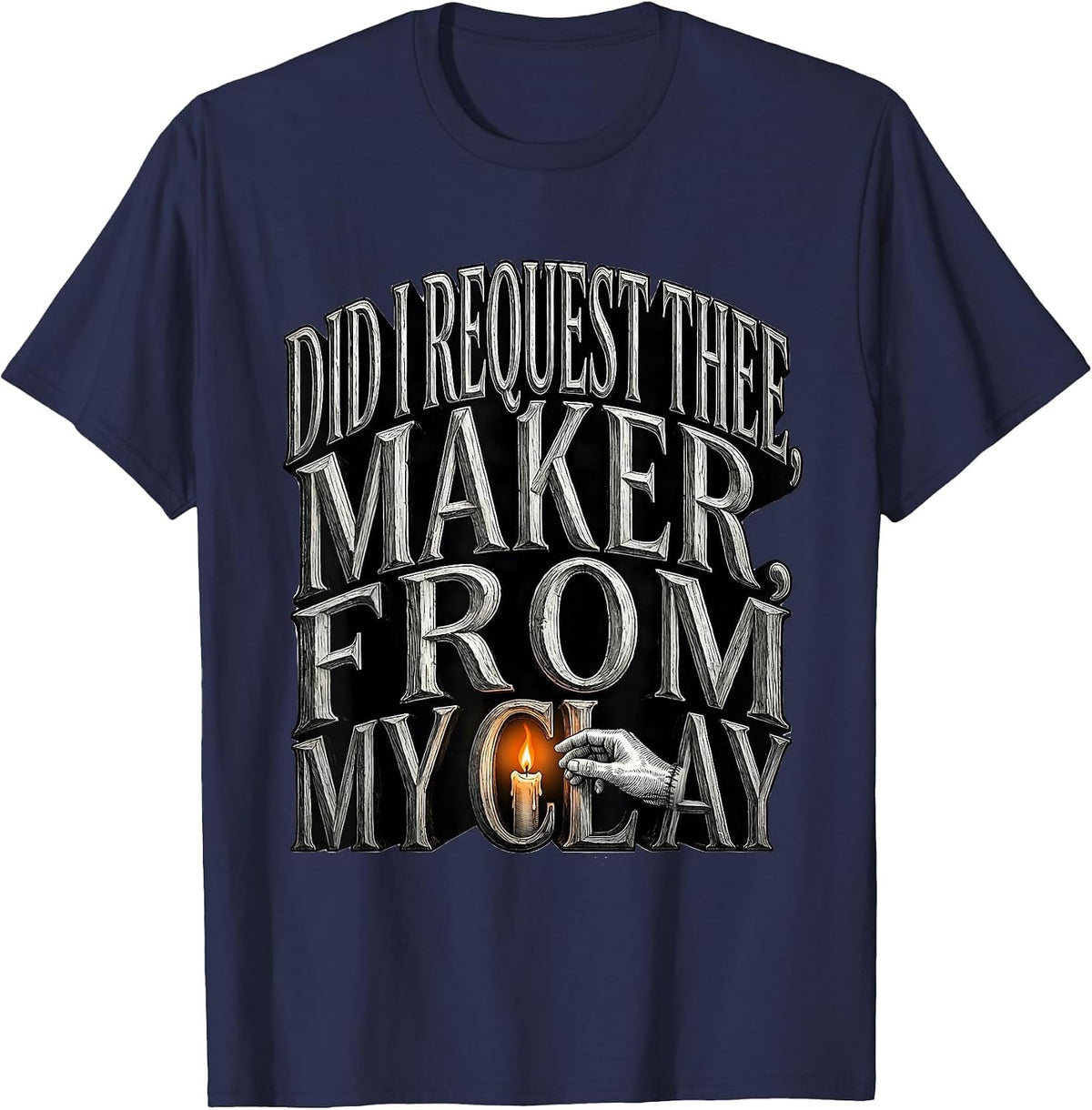 Did I Request Thee, Maker, From My Clay Gothic T-Shirt - Navy Blue
