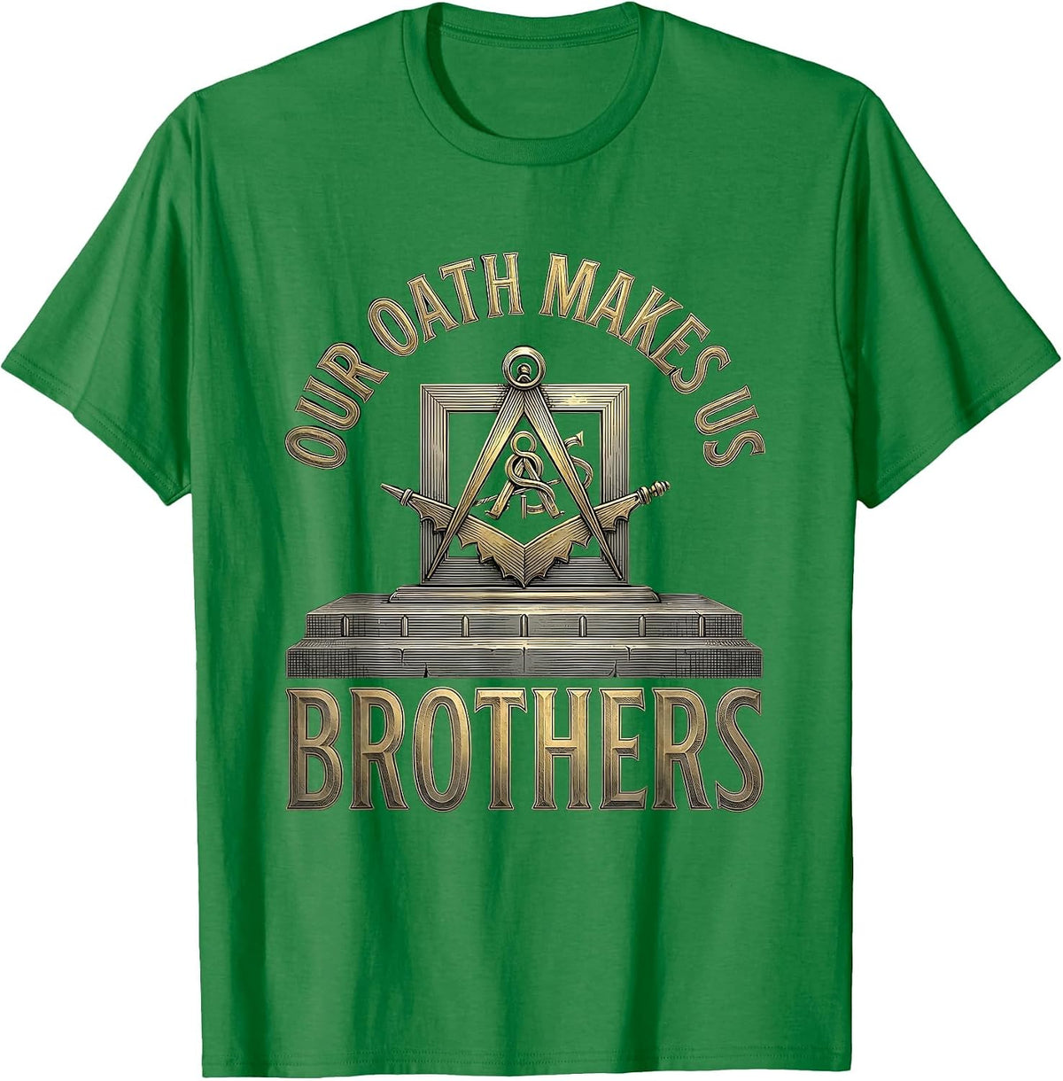 Men's Our Oath Makes Us Brothers Masonic Brotherhood Freemason T-Shirt - Kelly Green