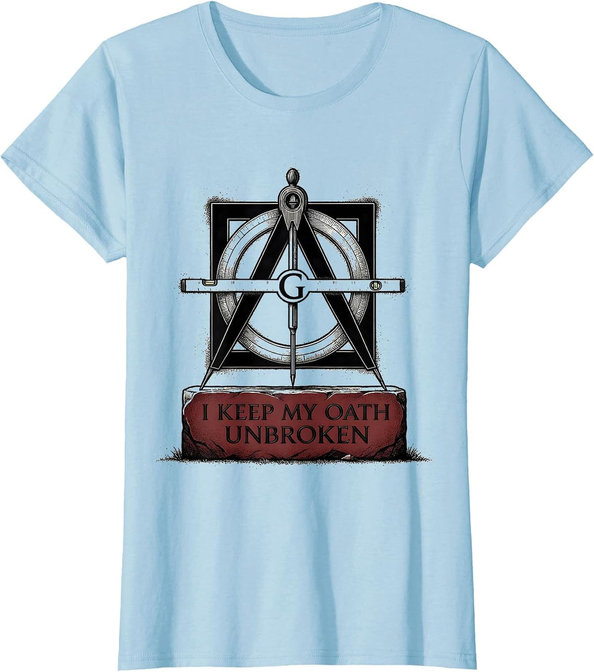 I Keep My Oath Unbroken Masonic Square And Compass Freemason T-Shirt - Baby Blue