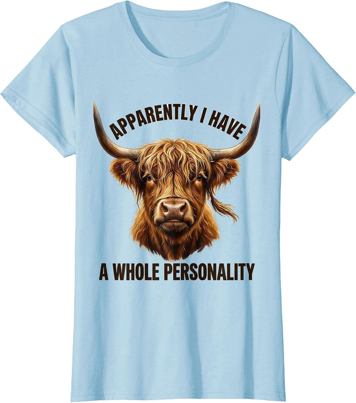 Apparently I Have A Whole Personality Highland Cow Humor T-Shirt - Baby Blue