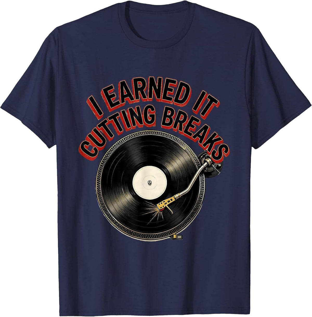 I Earned It Cutting Breaks Old School Hip Hop 80s 90s T-Shirt - Navy Blue