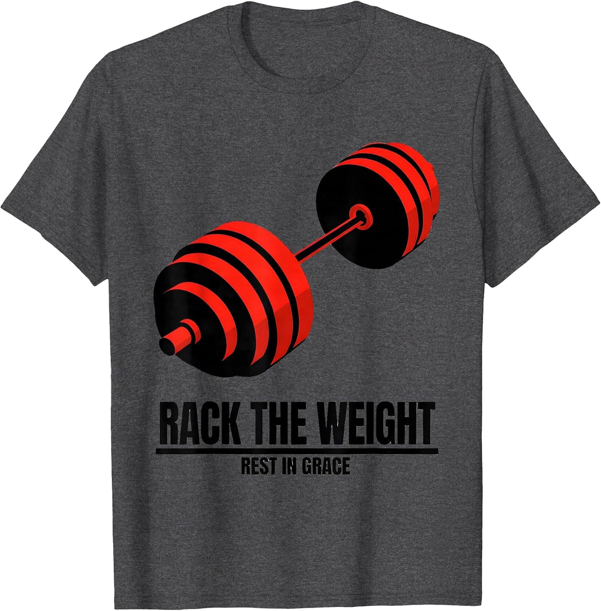 Rack The Weight, Rest In Grace Funny Christian Gym T-Shirt - Dark Heather Grey