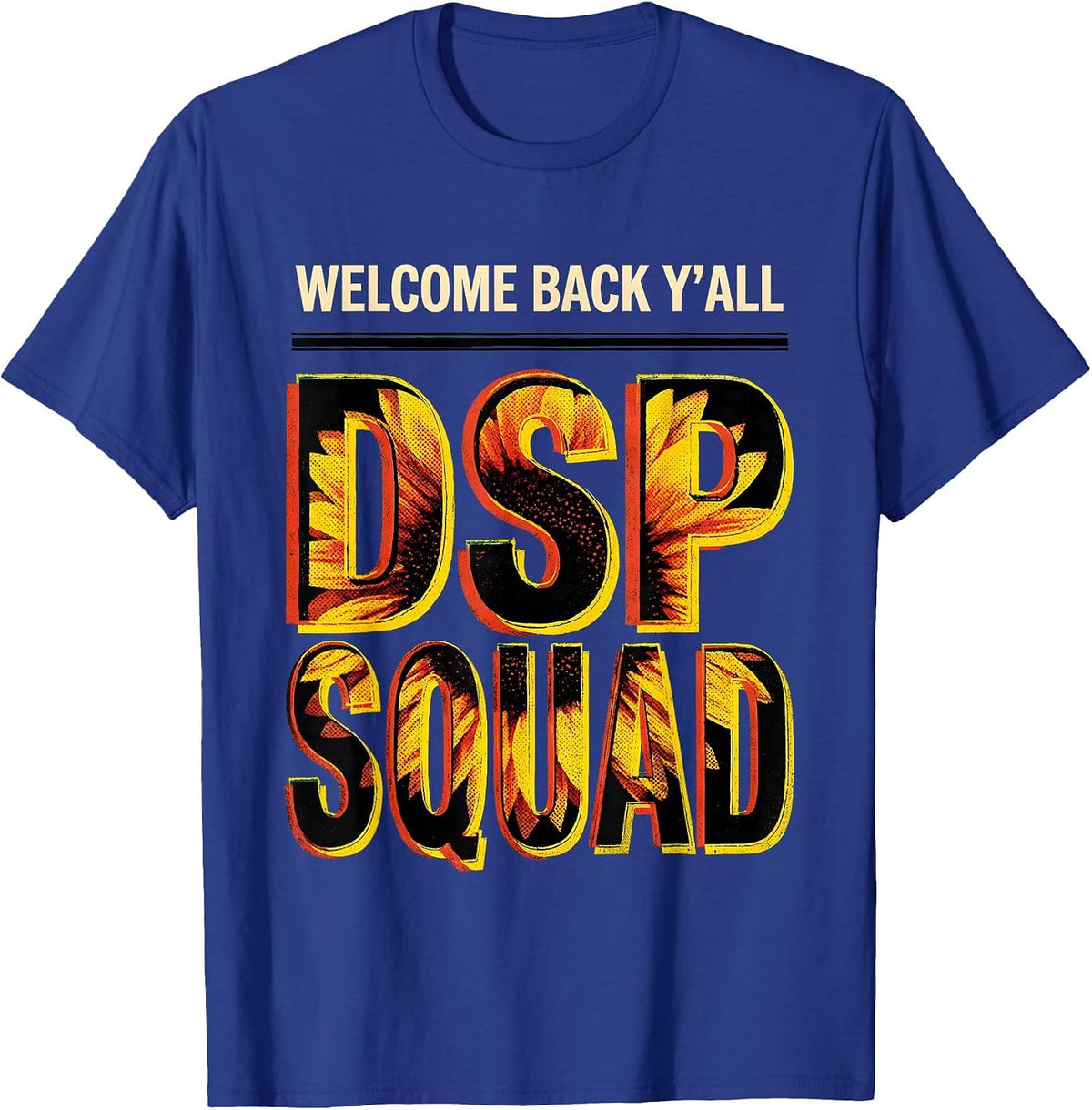Welcome Back Y'all DSP Squad Screenprint Staff Appreciation T-Shirt - Royal Blue