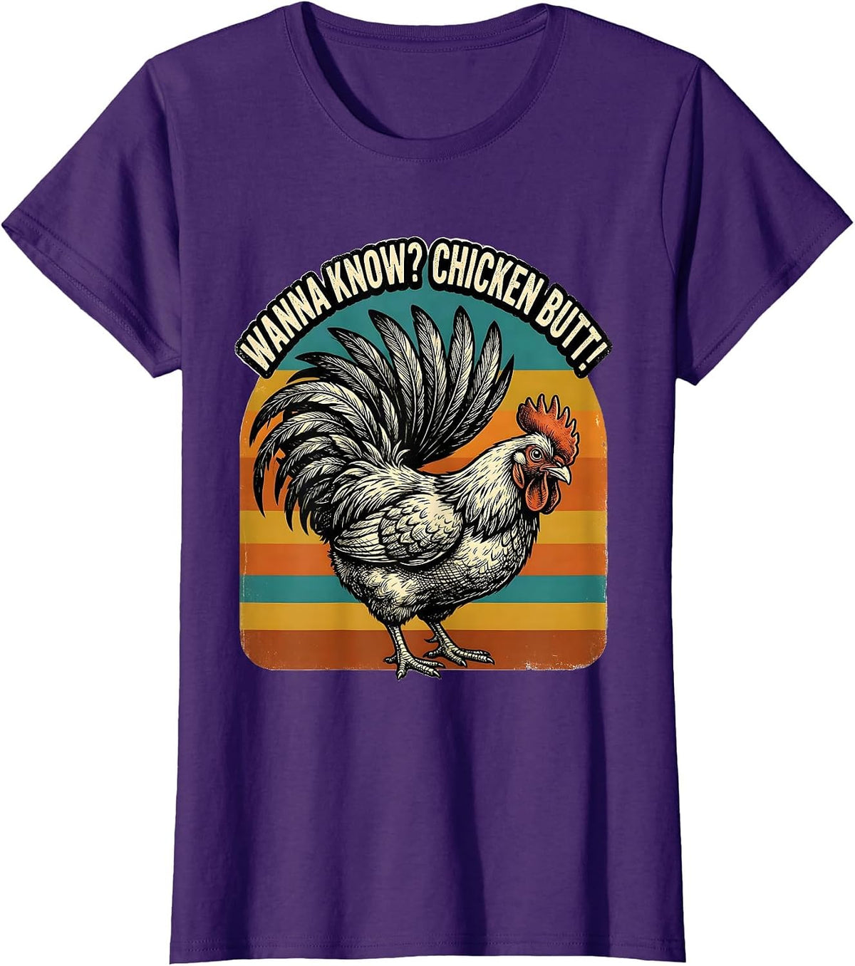 Women's Wanna Know? Chicken Butt Funny Chicken Lover Novelty Humor T-Shirt - Purple