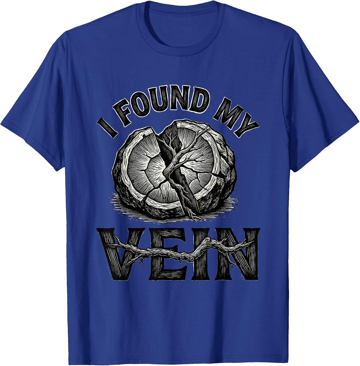 I Found My Vein Funny Rock Collector Geology Humor T-Shirt - Royal Blue