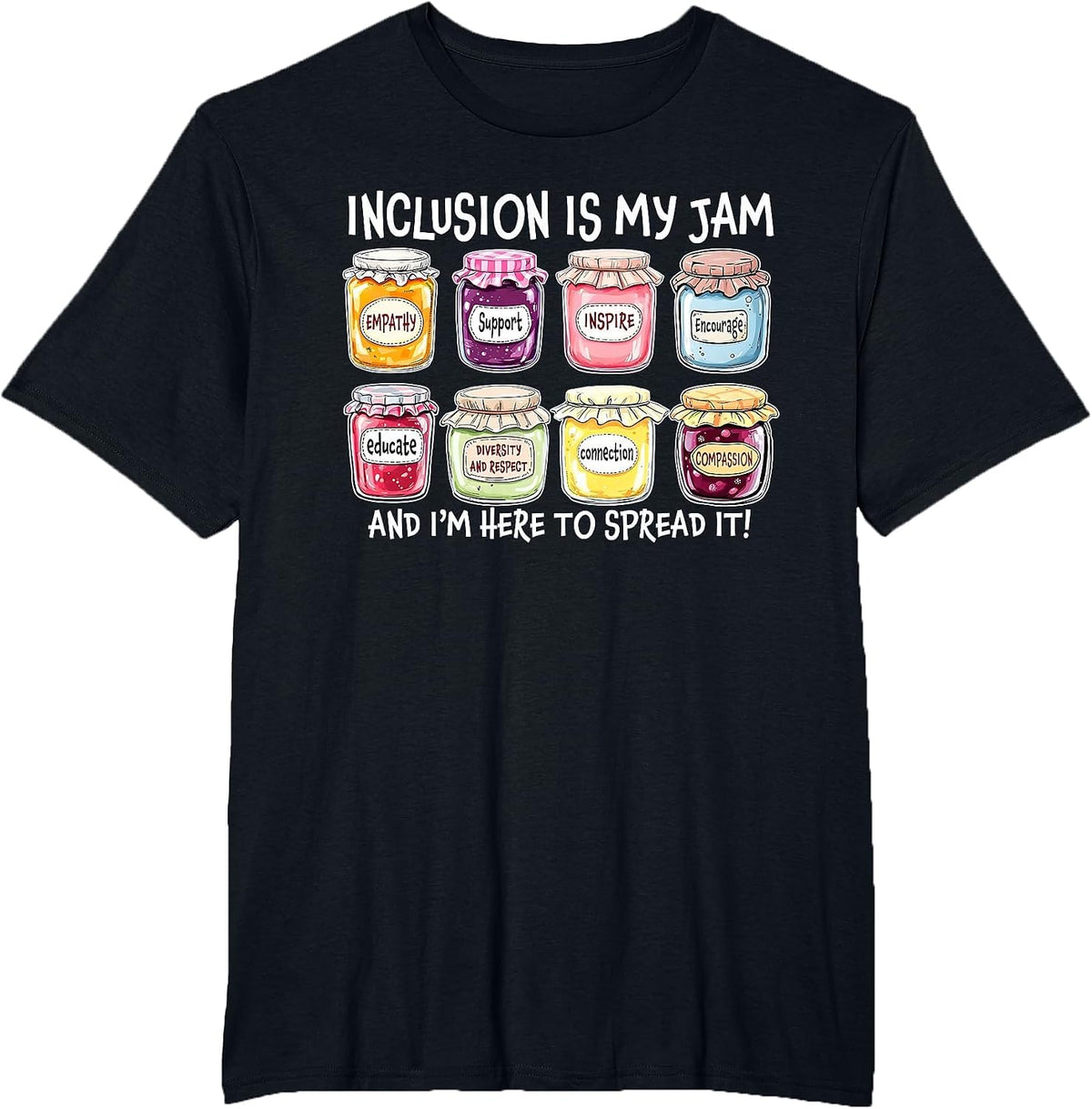 Inclusion is My Jam, and I'm Here to Spread It T-Shirt - Black