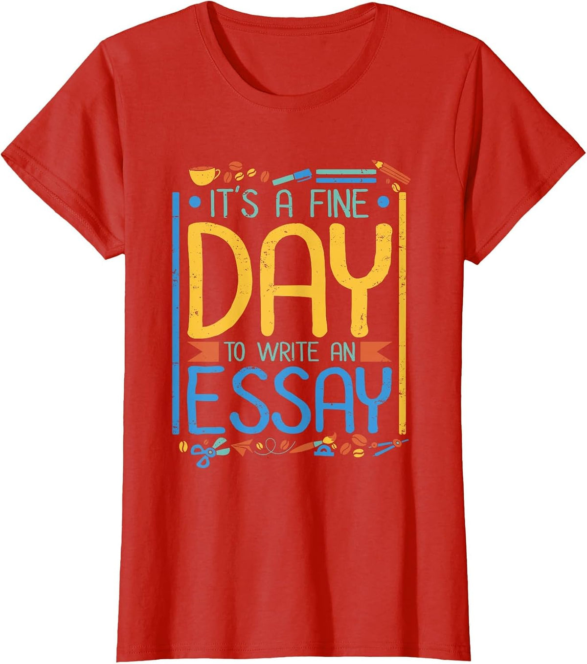 It's A Fine Day to Write an Essay Class English Teacher T-Shirt - Red
