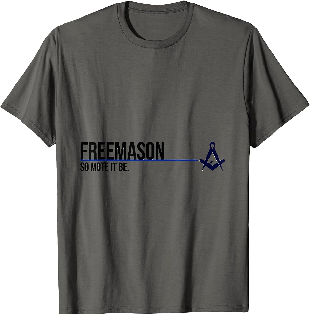 Freemason So Mote It Be Masonic Fraternal Pride T-Shirt - Asphalt Grey