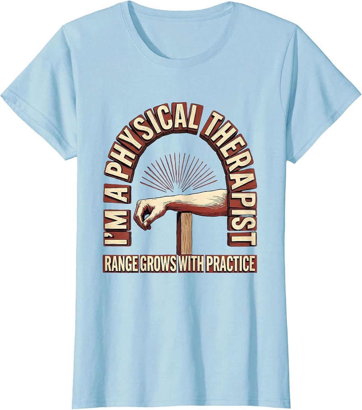 I'm a Physical Therapist Range Grows With Practice Retro T-Shirt - Baby Blue