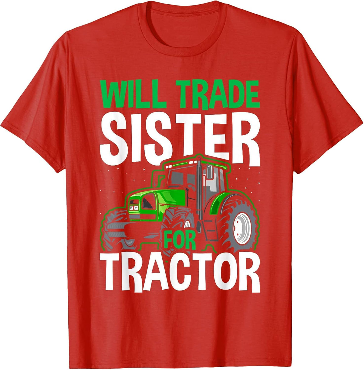 Funny Will Trade Sister for Tractor Farm Truck Toddler Boy T-Shirt - Red