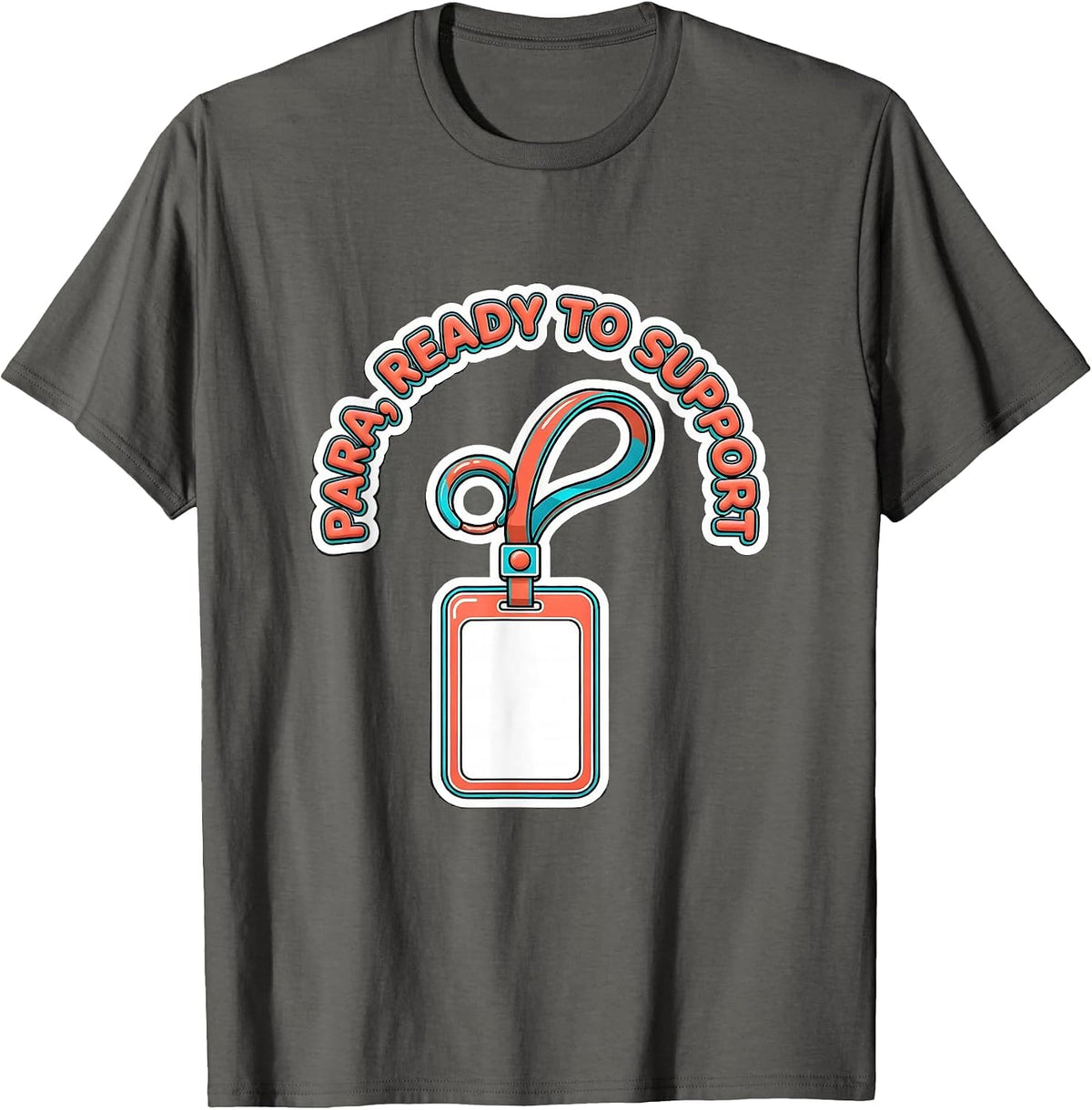 Men's Para Ready To Support Funny Paraprofessional School Staff T-Shirt - Asphalt Grey