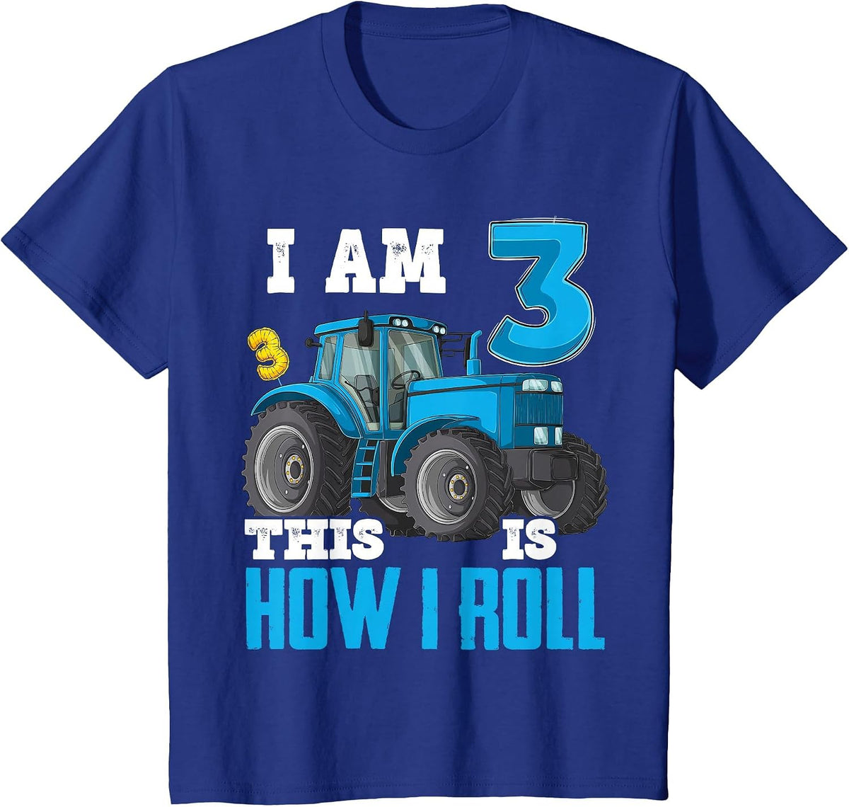 I Am 3 This is How I Roll 3rd Birthday Three Years Tractor T-Shirt - Royal Blue