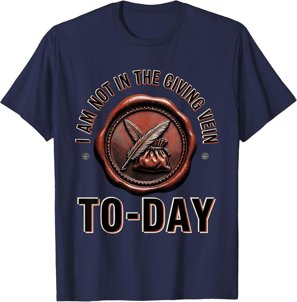 Men's I Am Not In The Giving Vein To-day Funny Literary Quote T-Shirt - Navy Blue
