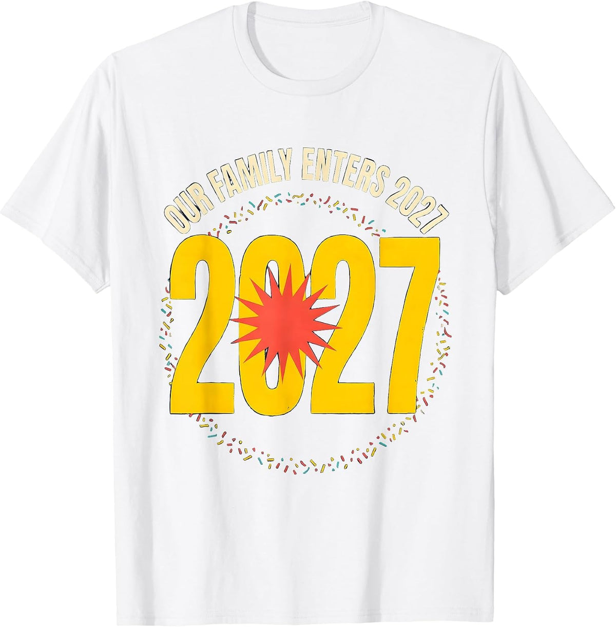 Men's Our Family Enters 2027 Festive New Year Family Party T-Shirt - White